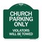 Signmission Church Parking Violators Will Towed, Green & White Aluminum Sign, 18" x 18", GW-1818-24265 A-DES-GW-1818-24265 - alternate 1
